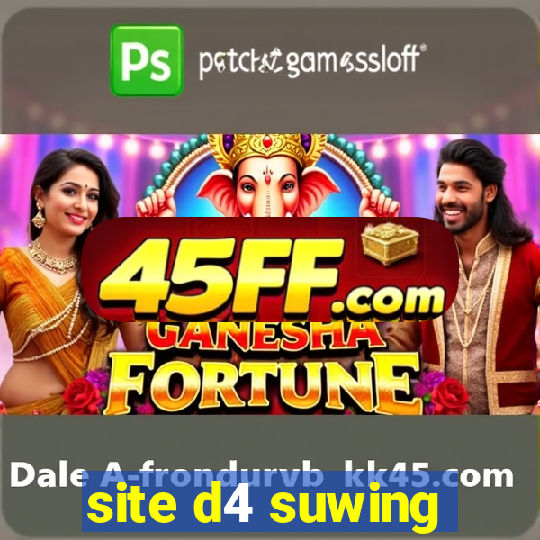 site d4 suwing